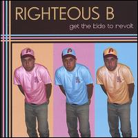 Righteous B - Get the Kids to Revolt lyrics