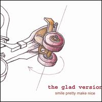 The Glad Version - Smile Pretty Make Nice lyrics