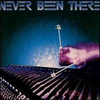 Never Been There - Never Been There lyrics
