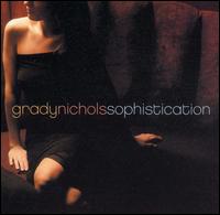 Grady Nichols - Sophistication lyrics