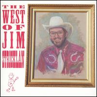 Jim Stricklan - The West of Jim Stricklan lyrics