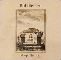 Robbie Lee - Sleep, Memory lyrics