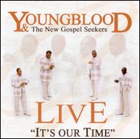 Youngblood & The New Gospel Seekers - It's Our Time: Live lyrics