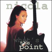 Nicola [Pop] - What's the Point lyrics