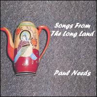 Paul Needs - Songs from the Long Land lyrics