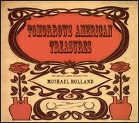 Michael Holland - Tomorrows American Treasures lyrics