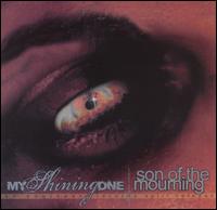 My Shining One - My Shining One/Son of the Mourning [EP] lyrics
