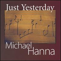 Michael Hanna - Just Yesterday lyrics