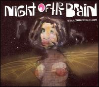 Night of the Brain - Wear This World Out lyrics