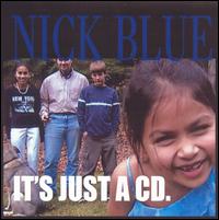 Nick Blue - It's Just a CD lyrics