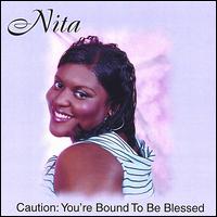 Nita - Caution Bound to Be Blessed lyrics