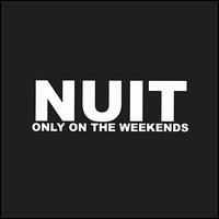Nuit - Only on the Weekends lyrics