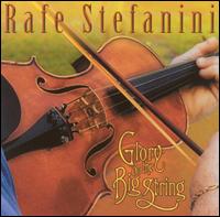 Rafe Stefanini - Glory on the Big String lyrics