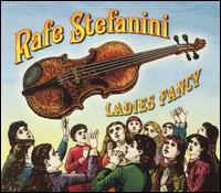 Rafe Stefanini - Ladies Fancy lyrics