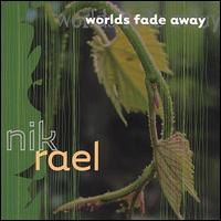 Nik Rael - Worlds Fade Away lyrics