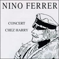 Nino Ferrer - Concert Chez Harry [live] lyrics