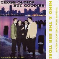 Nino & the Ebb Tides - Those Oldies But Goodies lyrics