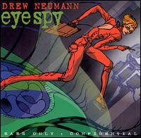Drew Neumann - Eye Spy-Ears Only: Confidential lyrics