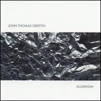 John Thomas Griffith - Aluminum lyrics