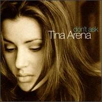 Tina Arena - Don't Ask lyrics