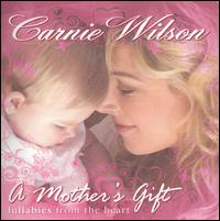 Carnie Wilson - A Mother's Gift: Lullabies from the Heart lyrics
