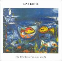 Max Eider - Best Kisser in the World lyrics