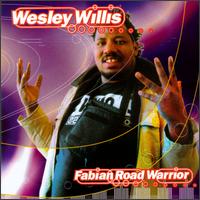 Wesley Willis - Fabian Road Warrior lyrics