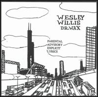 Wesley Willis - Dr. Wax lyrics