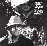 Biff Rose - Bone Again lyrics