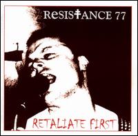 Resistance 77 - Retaliate First lyrics