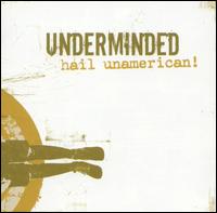 Underminded - Hail Unamerican! lyrics