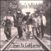 Poor Man's Whiskey - Train to California lyrics