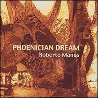 Roberto Manes - Phoenician Dream lyrics