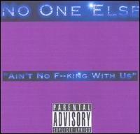 No One Else - Ain't No F**king With Us lyrics