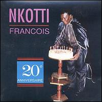 Francois Nkotti - 20 Anniversaire lyrics