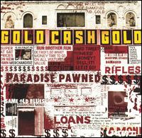 Gold Cash Gold - Paradise Pawned, Vol. 1 lyrics