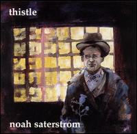 Noah Saterstrom - Thistle lyrics
