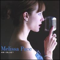 Melissa Pace - Am I Blue? lyrics