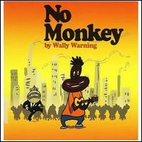 Wally Warning - No Monkey lyrics