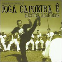 Mestre Acordeon - Joga Capoeira E lyrics