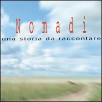 Nomadi - Una Storia da Raccontare lyrics