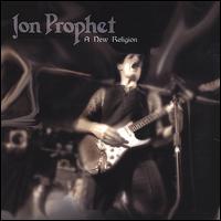 Jon Prophet - A New Religion lyrics