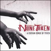 None Taken - A Certain Sense of Touch lyrics