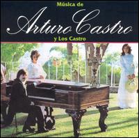 Arturo Castro - Musica de Arturo Castro y los Castros lyrics