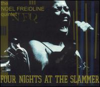 Noel Freidline Quintet - Four Nights at the Slammer lyrics