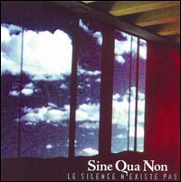 Sine Qua Non - Le Silence N ' Existe Pas lyrics