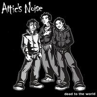 Attic's Noise - Dead to the World lyrics
