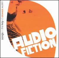 Audio Fiction - Songs in the Key of Orange Alert lyrics