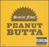 Scarlet Fever - Peanut Butta lyrics