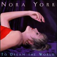 Nora York - To Dream the World lyrics